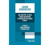 Lavoro democratico. Una legge per «La piena e buona occupazione, in particolare per giovani e donne» (RIGenerAzioni)