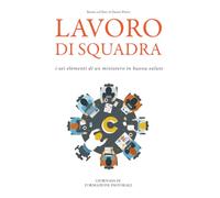 Lavoro di squadra: i sei elementi di un ministerio in buona salute