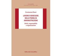 Lavoro e benessere nella pubblica amministrazione. Diritti, responsabilità e organizzazione (Ricerche giuridiche. Nuovissima serie)
