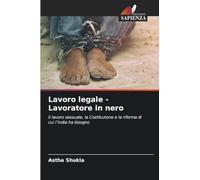 Lavoro legale - Lavoratore in nero: Il lavoro sessuale, la Costituzione e la riforma di cui l'India ha bisogno