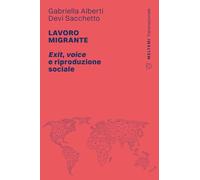 Lavoro migrante. Exit, voice e riproduzione sociale (Transnazionale)