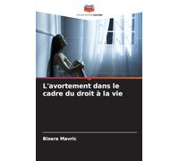L'avortement dans le cadre du droit à la vie