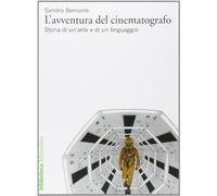 L'avventura del cinematografo. Storia di un'arte e di un linguaggio. Ediz. illustrata (Biblioteca)