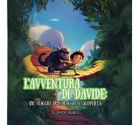 L'AVVENTURA DI DAVIDE: UN VIAGGIO DI CORAGGIO E SCOPERTA
