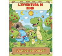 L'AVVENTURA DI DINO: Il Primo Libro da Colorare per Piccoli Esploratori!