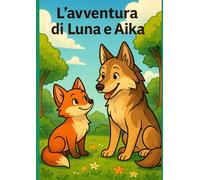 L'avventura di Luna e Aika (I racconti di Aika)