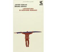 L'avventura di scrivere romanzi (Piccola biblioteca Guanda)