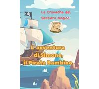 L'avventura di Simone, il Pirata Bambino (Le Cronache del Sentiero Magico)