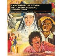 L'avventurosa storia del cinema italiano. Da «Teorema» a «Bianca» (Vol. 4)