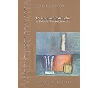 L'avvertimento dell'oltre in Morandi, Rothko e Manzù (Le forme e la luce)