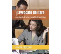l'avvocato del fare: una guida di un avvocato di successo