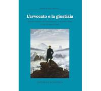 L'avvocato e la giustizia. Atti del seminario di studi (Messina, 3-4 ottobre 2024)