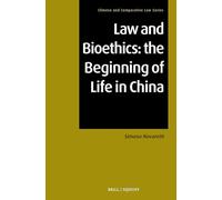 Law and Bioethics: the Beginning of Life in China: 14 (Chinese and Comparative Law Series, 14)