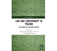 Law and Christianity in Poland: The Legacy of the Great Jurists (Law and Religion)