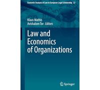 Law and Economics of Organizations: 22 (Economic Analysis of Law in European Legal Scholarship, 22)