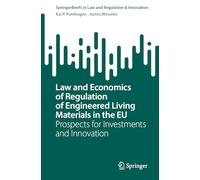 Law and Economics of Regulation of Engineered Living Materials in the EU: Prospects for Investments and Innovation (SpringerBriefs in Law)