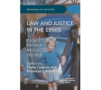 Law and Justice in the 1950s: Case Studies From a Neglected Decade (Reimagining Law and Justice)