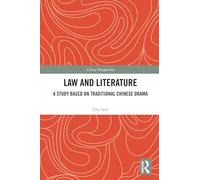 Law and Literature: A Study Based on Traditional Chinese Drama (China Perspectives)