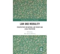 Law and Morality: Perspectives on Natural Law Theory and Legal Positivism (Routledge Research in Legal Philosophy)