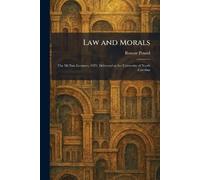 Law and Morals: The McNair Lectures, 1923, Delivered at the University of North Carolina