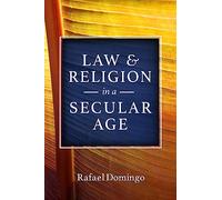 Law and Religion in a Secular Age
