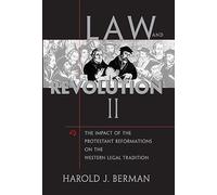 Law and Revolution, II: The Impact of the Protestant Reformations on the Western Legal Tradition