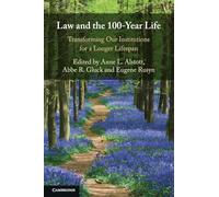Law and the 100-Year Life: Transforming Our Institutions for a Longer Lifespan