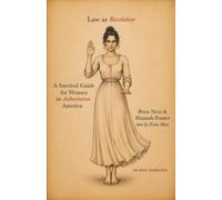 Law as Revelation: A Survival Guide for Women in Authoritarian America (Religious Authority)
