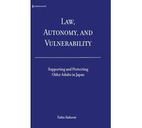 Law, Autonomy, and Vulnerability: Supporting and Protecting Older Adults in Japan