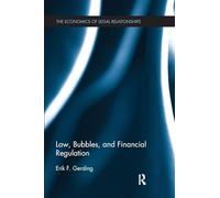 Law, Bubbles, and Financial Regulation (The Economics of Legal Relationships)