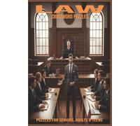 Law Crossword Puzzles: 60 Crossword Puzzles about Law | 6X9 inches, 120 pages, 600 words | The Perfect, Entertaining & Educational Gift for students, lawyers, judges and legal enthusiasts