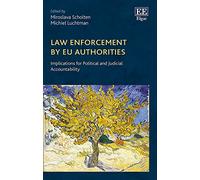 Law Enforcement by EU Authorities: Implications for Political and Judicial Accountability
