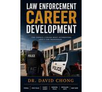 Law Enforcement Career Development: Law Enforcement Career Development: The Things I Found Most Interesting About the Profession | 6 x 9 Inches, 229 ... Considering a Career in Law Enforcement: 1