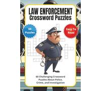 Law Enforcement Crossword Puzzles: 60 Challenging Crossword Puzzles About Police, Crime, and Investigation