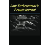 Law Enforcement Prayer Journal: Covered by Grace: Prayers for Those Who Serve