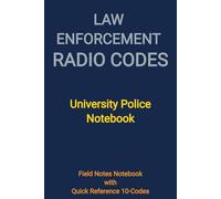 Law Enforcement Radio Codes: University Police Notebook
