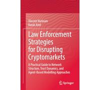 Law Enforcement Strategies for Disrupting Cryptomarkets: A Practical Guide to Network Structure, Trust Dynamics, and Agent-Based Modelling Approaches