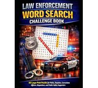 Law Enforcement Word Search Challenge Book: 60 Large-Print Puzzles for Police, Deputies, Corrections Officers, Dispatchers, and Public Safety Supporters