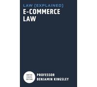 LAW EXPLAINED - E-Commerce Law (Introduction to U.S. Law)