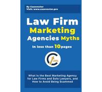 Law Firm Marketing Agencies Myths: What Is the Best Marketing Agency for Law Firms and Solo Lawyers, and How to Avoid Being Scammed (How to Grow My Law Firm)