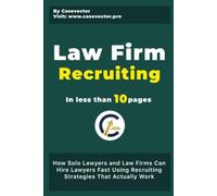 Law Firm Recruiting: How Solo Lawyers and Law Firms Can Hire Lawyers Fast Using Recruiting Strategies That Actually Work (How to Grow My Law Firm)