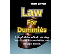 Law For Dummies: A Simple Guide to Understanding Your Rights, Responsibilities, and the Legal System (law books)