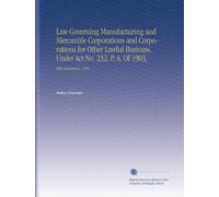 Law Governing Manufacturing and Mercantile Corporations and Corporations for Other Lawful Business, Under Act No. 232, P. A. Of 1903,: With Annotations. 1920