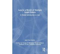 Law in a World of Multiple Legal Orders: A Global Introduction to Law (Routledge Research in Finance and Banking Law)