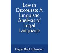 Law in Discourse: A Linguistic Analysis of Legal Language