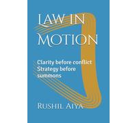 Law in Motion: Clarity before conflict Strategy before summons