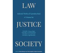 Law, Justice, Society: Selected Works of Upendra Baxi