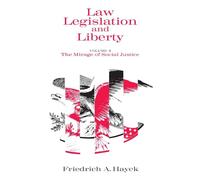 Law, Legislation & Liberty, V 2 (Paper): The Mirage of Social Justice: 002 (Law, Legislation and Liberty)