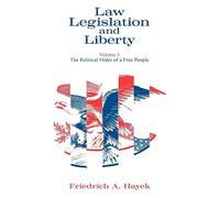 Law, Legislation & Liberty, V 3 (Paper Only): Vol 3, the Political Order of a Free People (Law, Legislation, and Liberty)