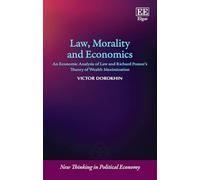 Law, Morality and Economics: An Economic Analysis of Law and Richard Posner's Theory of Wealth Maximization (New Thinking in Political Economy series)